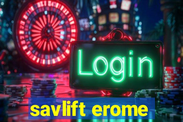 savlift erome