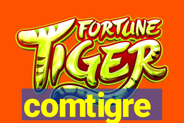 comtigre