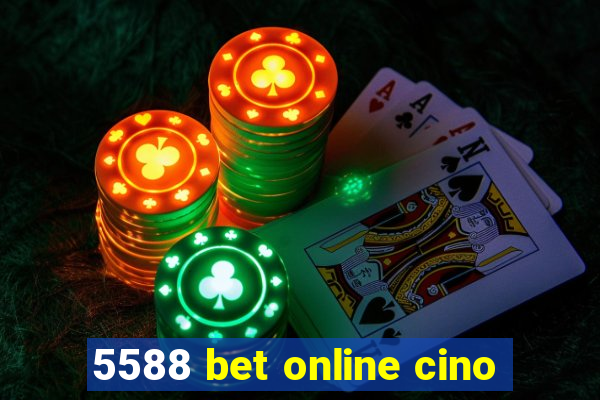 5588 bet online cino