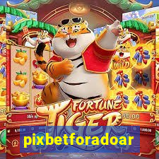 pixbetforadoar