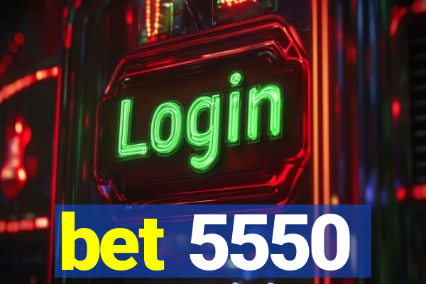 bet 5550