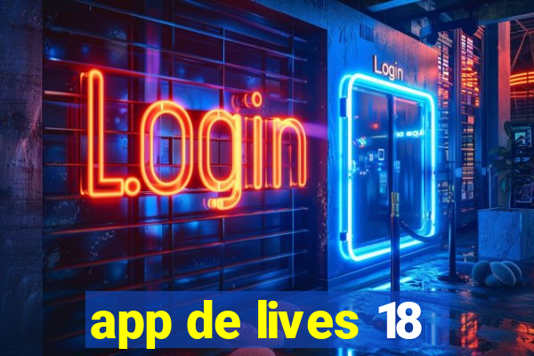 app de lives 18