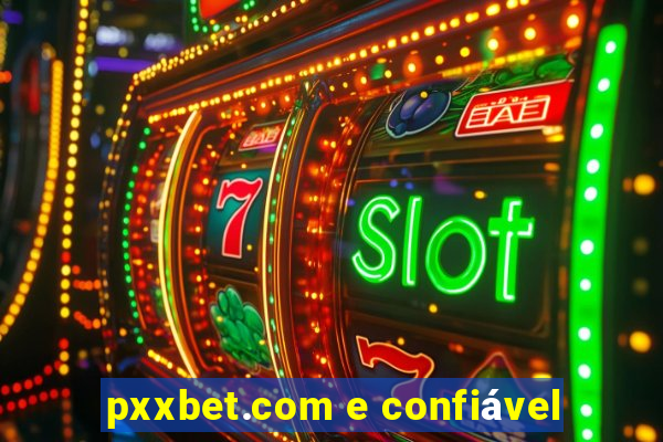 pxxbet.com e confiável