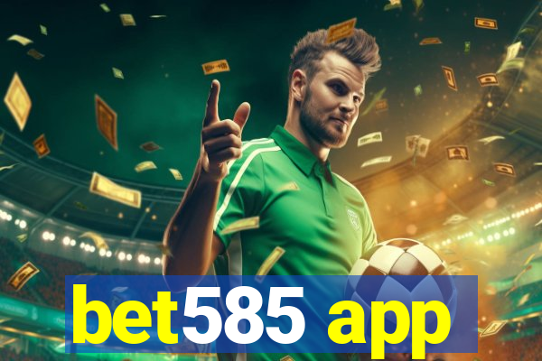 bet585 app