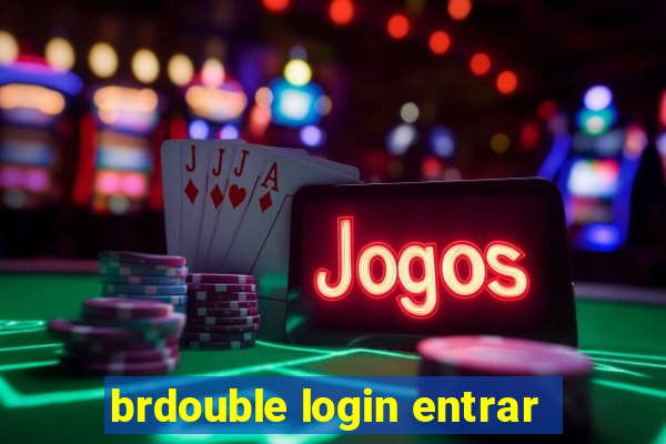 brdouble login entrar