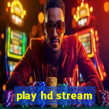 play hd stream