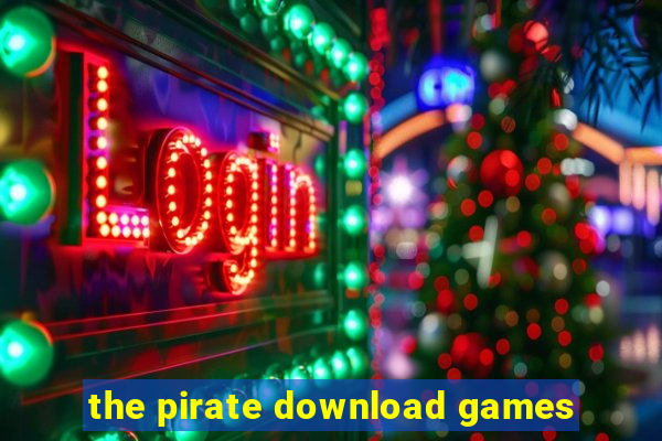 the pirate download games