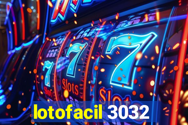 lotofacil 3032