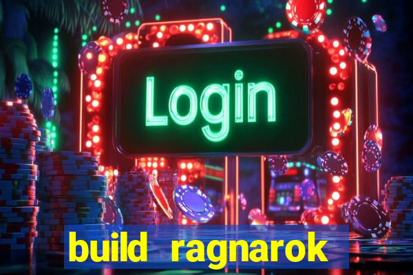 build ragnarok history reborn rag