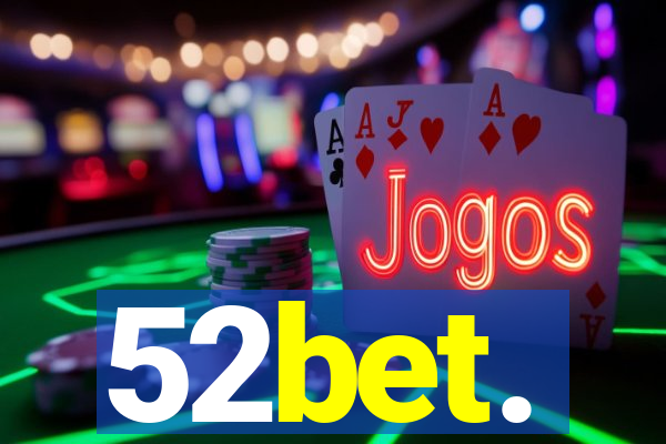 52bet.