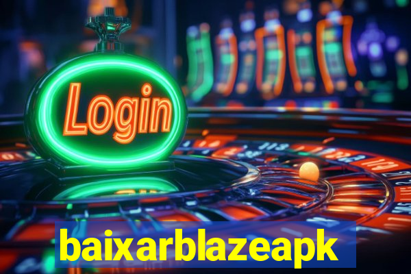 baixarblazeapk