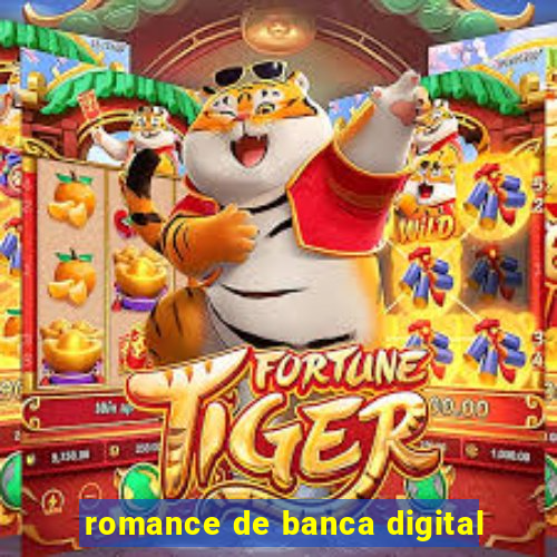 romance de banca digital