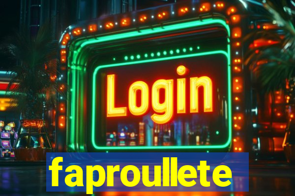 faproullete