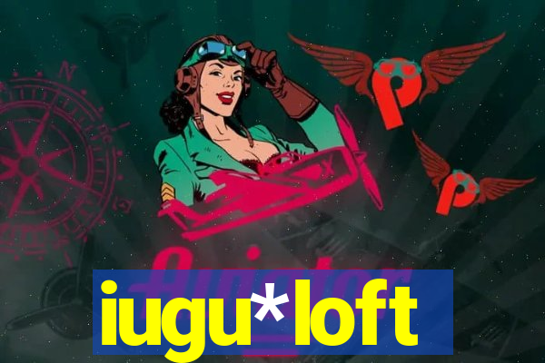 iugu*loft