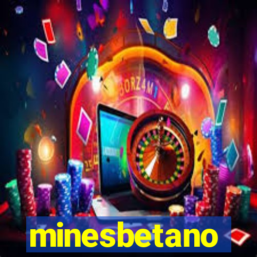 minesbetano