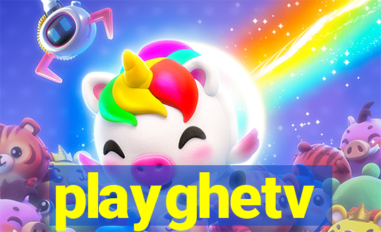 playghetv