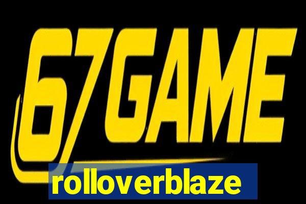 rolloverblaze