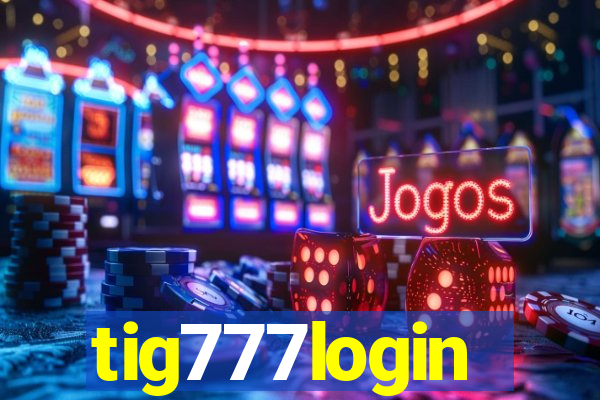 tig777login