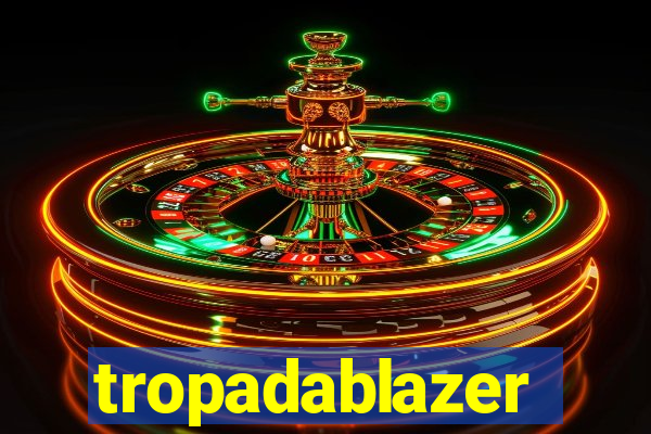 tropadablazer